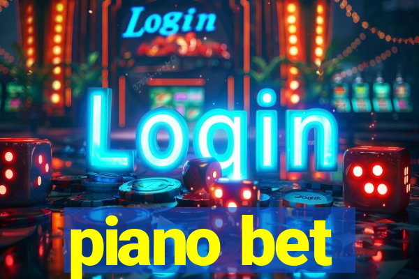 piano bet